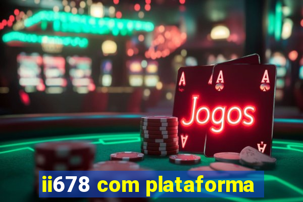 ii678 com plataforma